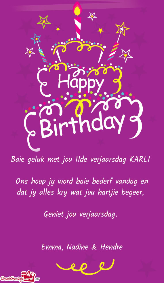 Baie geluk met jou 11de verjaarsdag KARLI