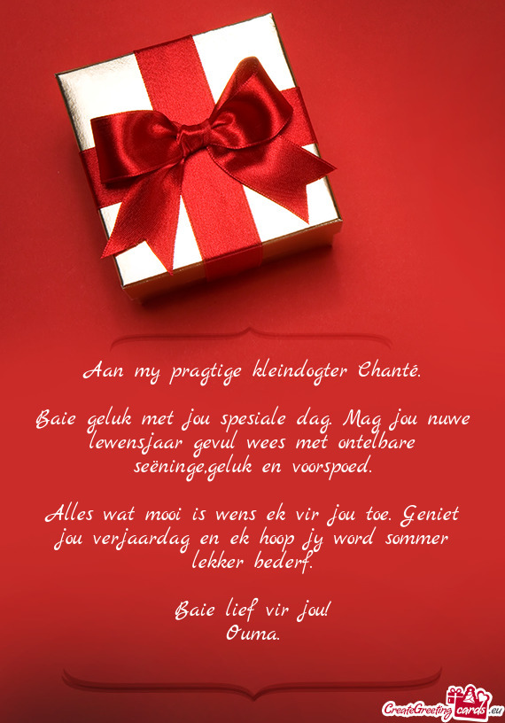 Baie geluk met jou spesiale dag. Mag jou nuwe lewensjaar gevul wees met ontelbare seëninge,geluk en