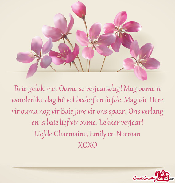 Baie geluk met Ouma se verjaarsdag! Mag ouma n wonderlike dag hê vol bederf en liefde. Mag die Here