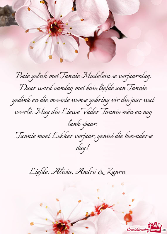 Baie geluk met Tannie Madelein se verjaarsdag. Daar word vandag met baie liefde aan Tannie gedink en