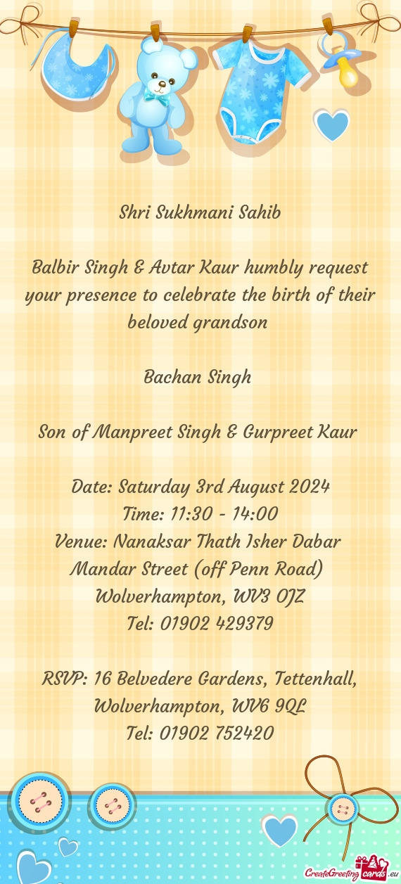 Balbir Singh & Avtar Kaur humbly request your presence to celebrate the birth of their beloved grand