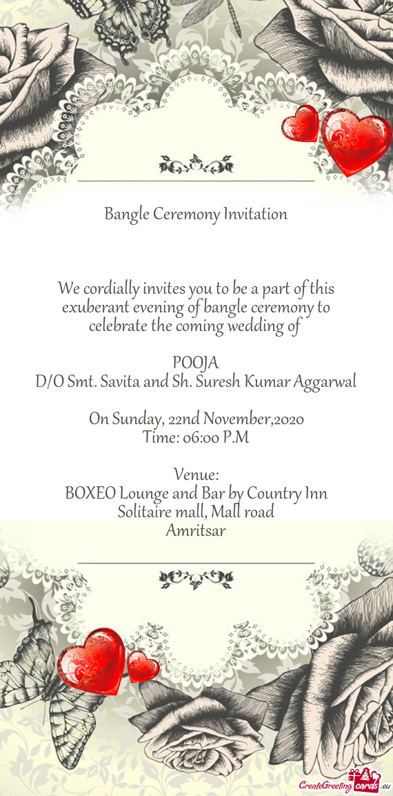 Bangle Ceremony Invitation        We cordially invites you