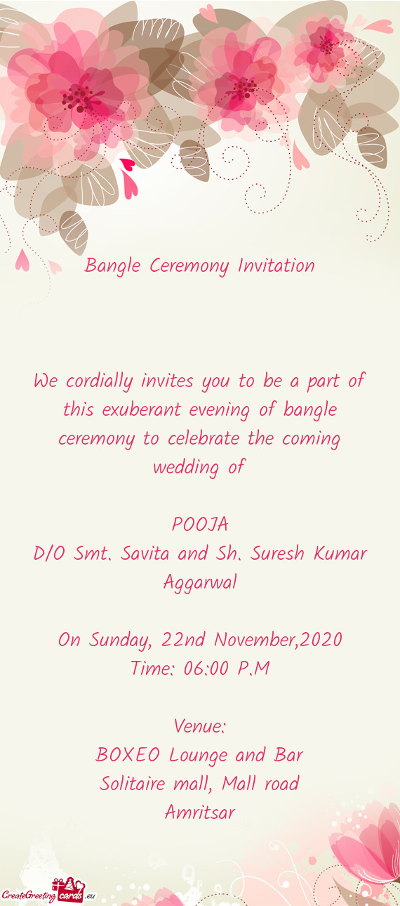 Bangle Ceremony Invitation        We cordially invites you