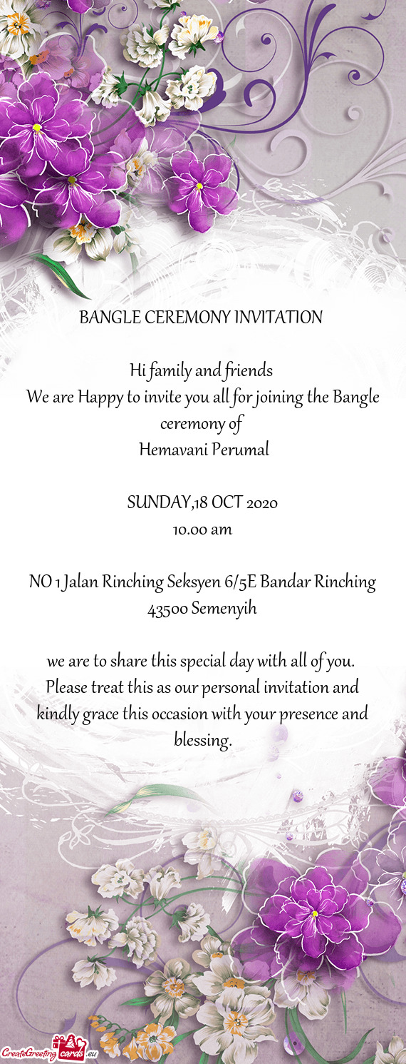 BANGLE CEREMONY INVITATION 
 
 Hi family and friends 
 We are Happy to invite you all for joining th