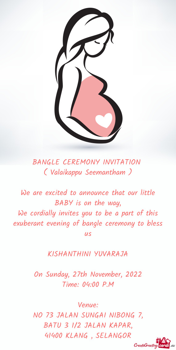 BANGLE CEREMONY INVITATION ( Valaikappu Seemantham ) We are excited to announce that our little