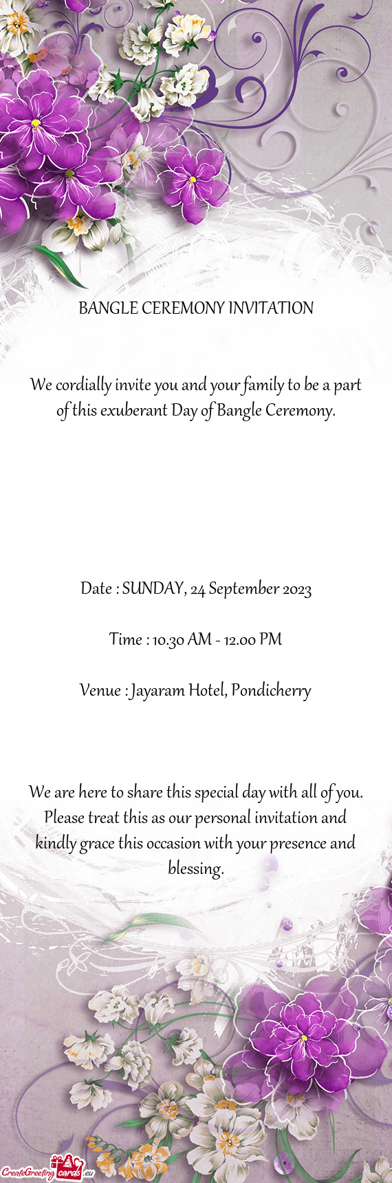 BANGLE CEREMONY INVITATION  We cordially invite you and your family to be a part of this exubera
