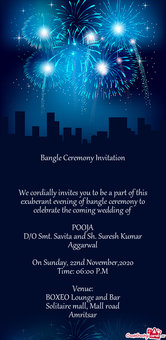Bangle ceremony to celebrate the coming wedding of
 
 POOJA
 D/O Smt