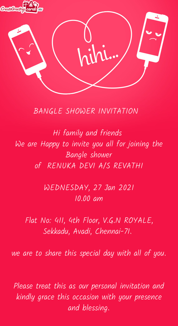BANGLE SHOWER INVITATION   Hi family and friends  We are Happy to invite you all for joining the