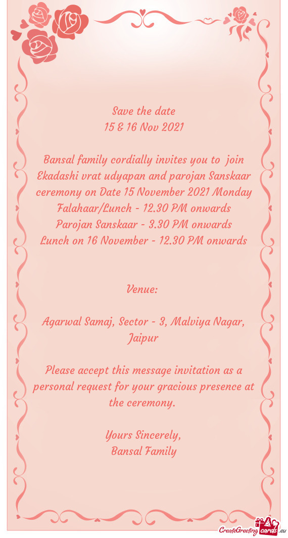 Bansal family cordially invites you to join Ekadashi vrat udyapan and parojan Sanskaar ceremony on