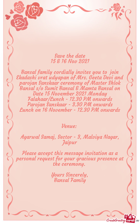 Bansal family cordially invites you to join Ekadashi vrat udyapan of Mrs. Geeta Devi and parojan Sa