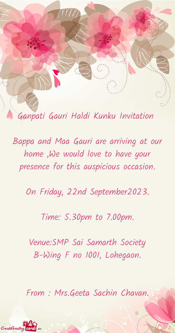 Bappa and Maa Gauri are arriving at our home ,We would love to have your presence for this auspiciou