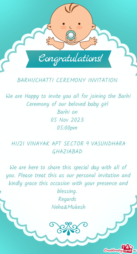 BARHI/CHATTI CEREMONY INVITATION  We are Happy to invite you all for joining the Barhi Ceremony o