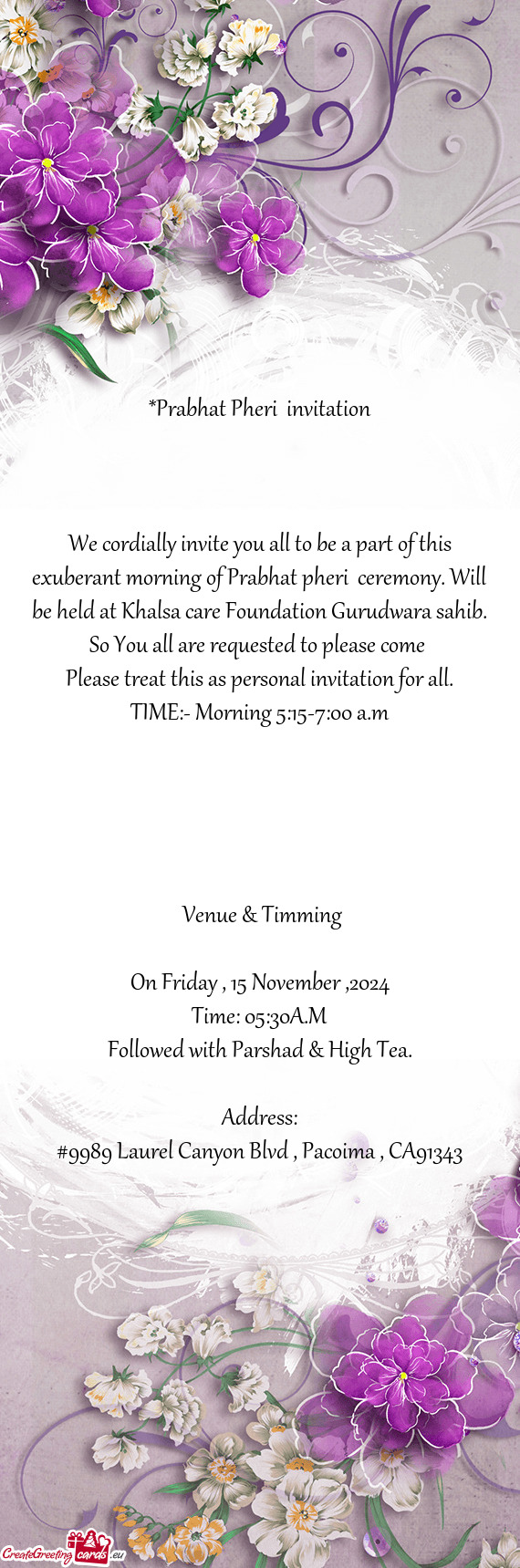 Be held at Khalsa care Foundation Gurudwara sahib. So You all are requested to please come