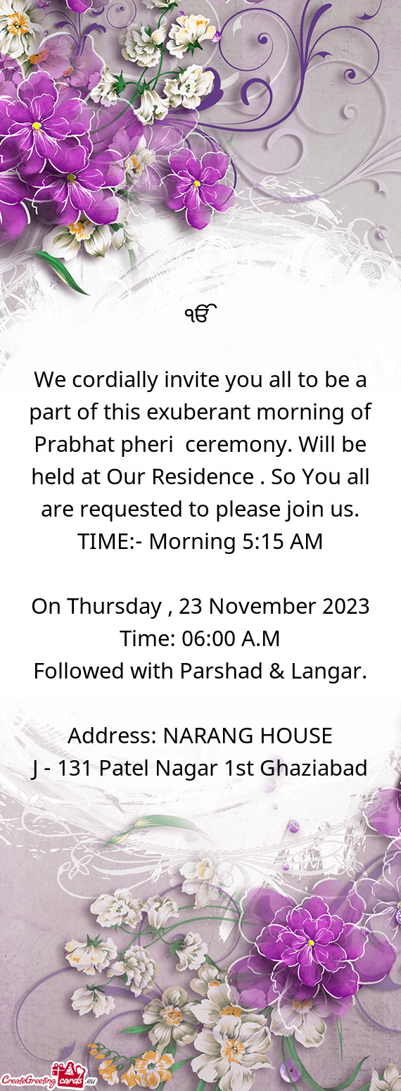 Be held at Our Residence . So You all are requested to please join us