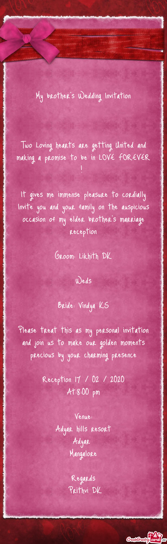 Be in LOVE FOREVER ! 
 
 It gives me immense pleasure to cordially Invite you and your family on the