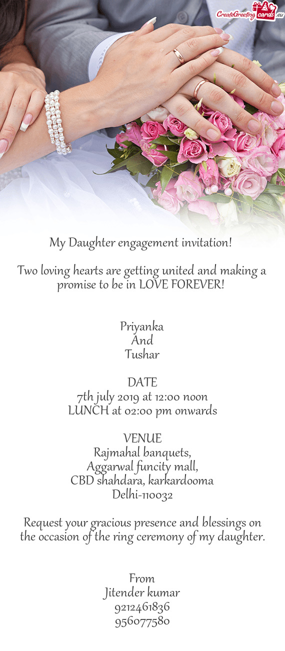 Be in LOVE FOREVER! 
 
 
 Priyanka
 And
 Tushar
 
 DATE
 7th july 2019 at 12