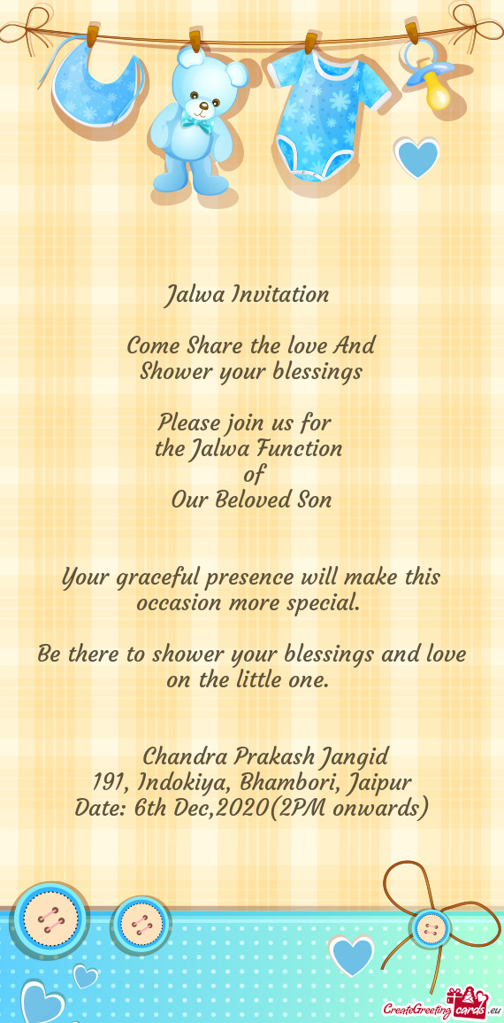 Be there to shower your blessings and love on the little one
