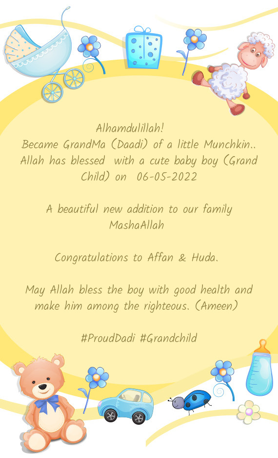 Became GrandMa (Daadi) of a little Munchkin.. Allah has blessed with a cute baby boy (Grand Child)