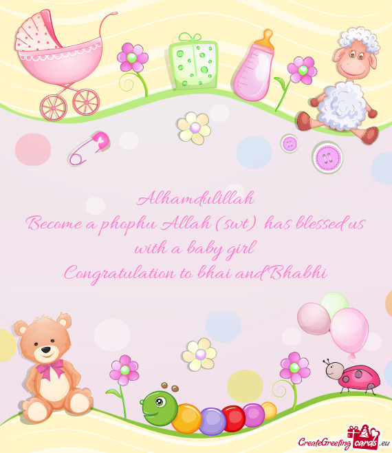Become a phophu Allah (swt) has blessed us with a baby girl