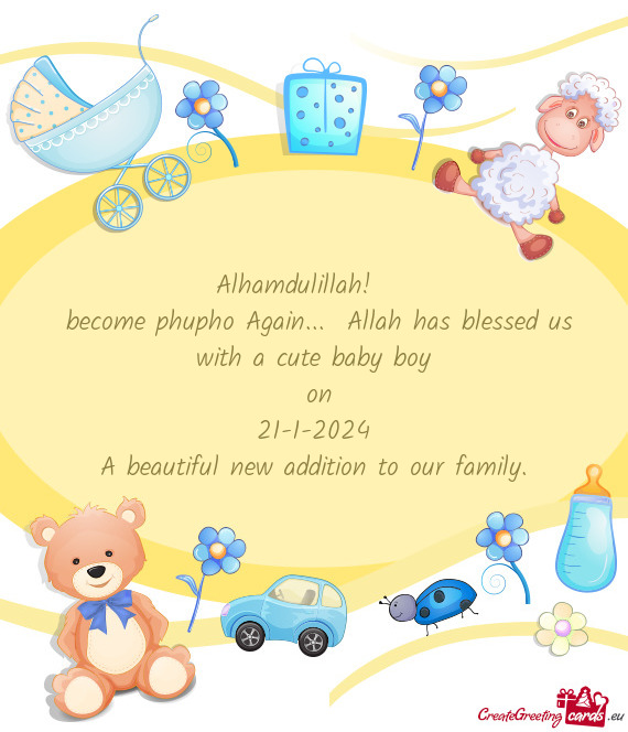 Become phupho Again... Allah has blessed us with a cute baby boy