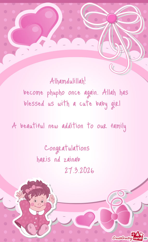 Become phupho once again. Allah has blessed us with a cute baby girl