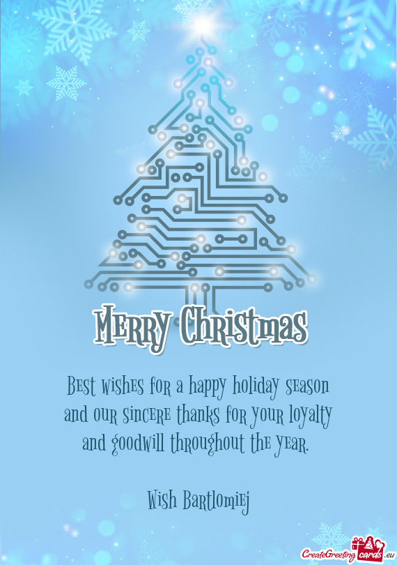 Best wishes for a happy holiday season  and our sincere
