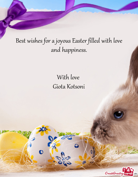 Best wishes for a joyous Easter filled with love and happiness