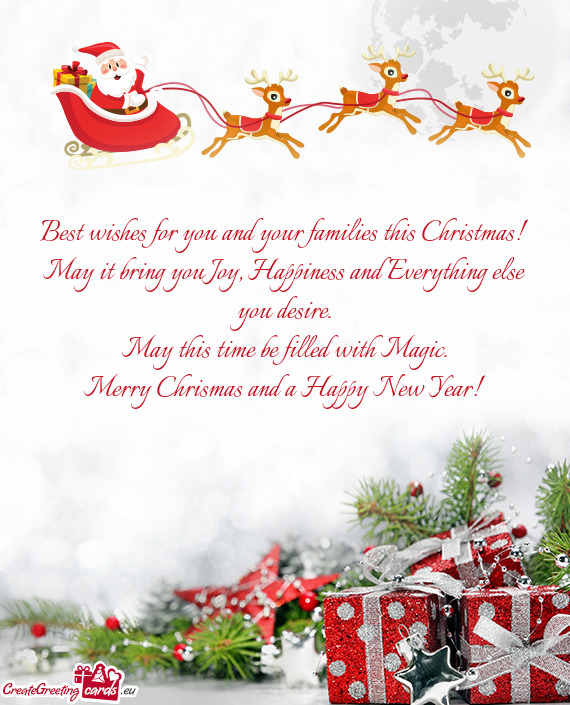 Best wishes for you and your families this Christmas! May it bring you Joy, Happiness and Everything