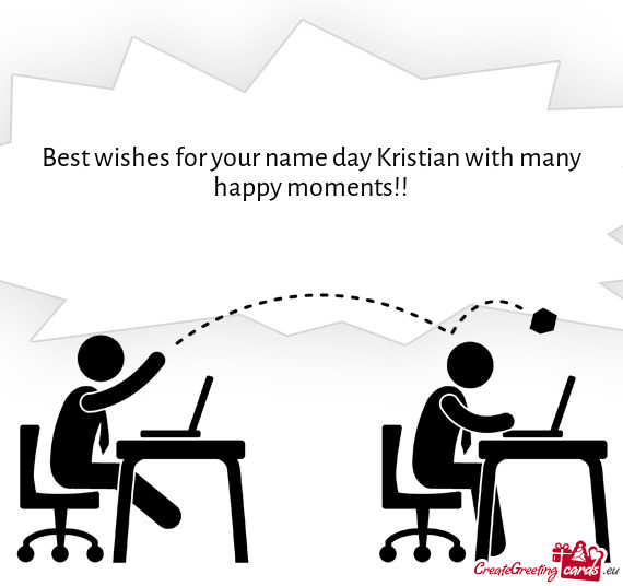 Best wishes for your name day Kristian with many happy moments