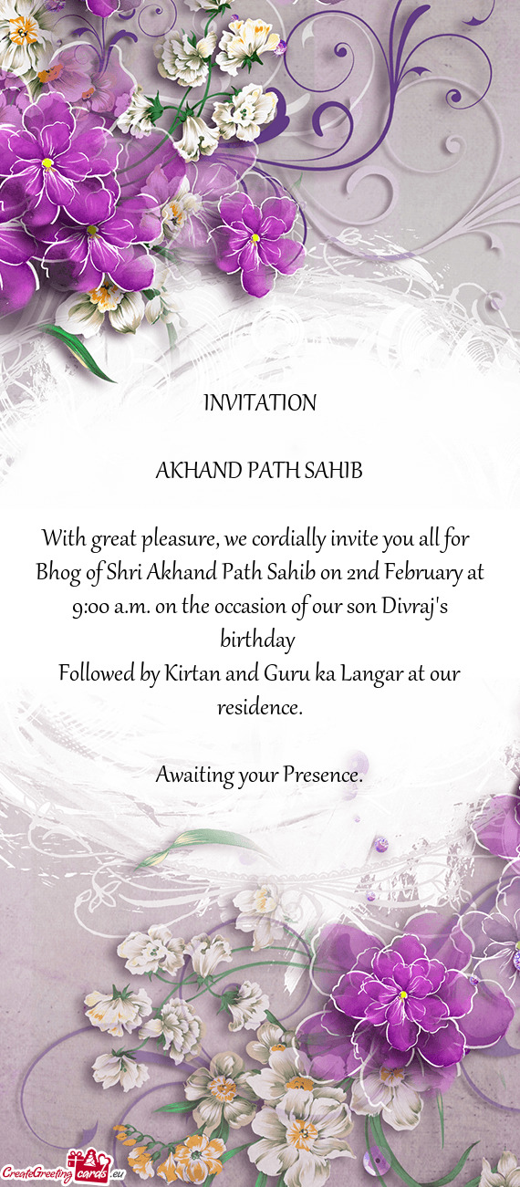 Bhog of Shri Akhand Path Sahib on 2nd February at 9:00 a.m. on the occasion of our son Divraj