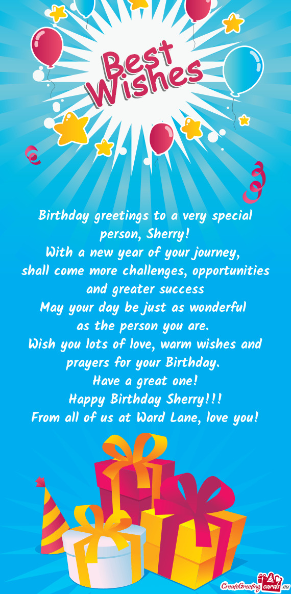 Birthday greetings to a very special person, Sherry