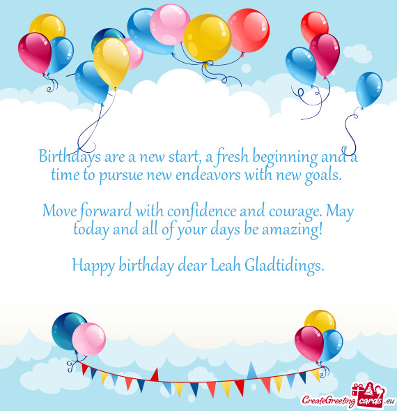 Birthdays are a new start, a fresh beginning and a time to pursue new endeavors with new goals