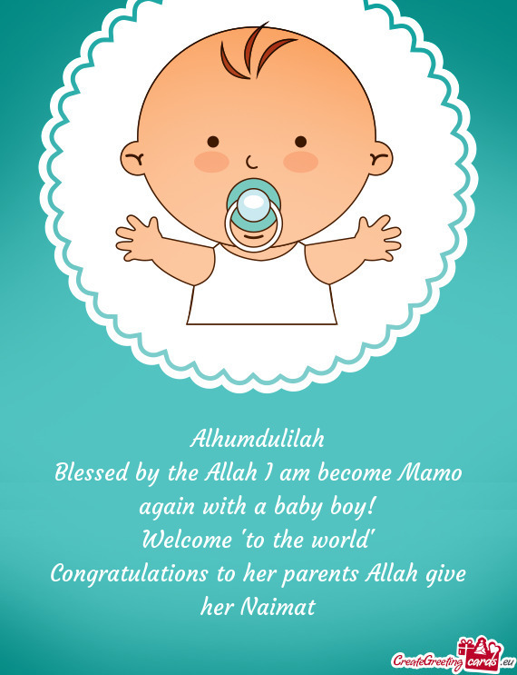 Blessed by the Allah I am become Mamo again with a baby boy