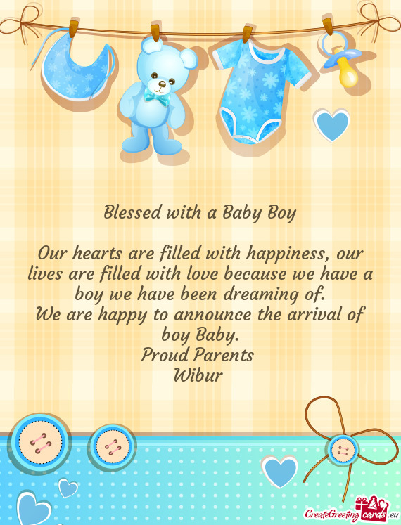 Blessed with a Baby Boy    Our hearts are filled with