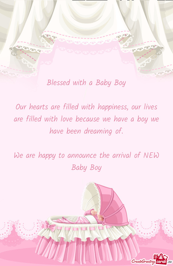Blessed with a Baby Boy    Our hearts are filled with happiness, our lives are
