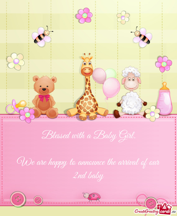 Blessed with a Baby Girl. We are happy to announce the - Free cards