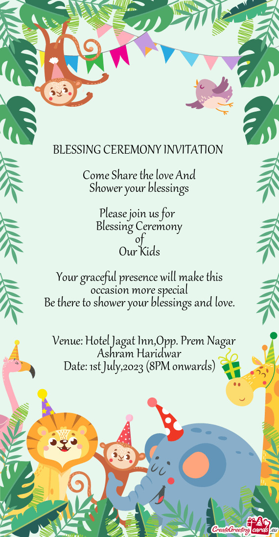 BLESSING CEREMONY INVITATION  Come Share the love And Shower your blessings Please join us fo