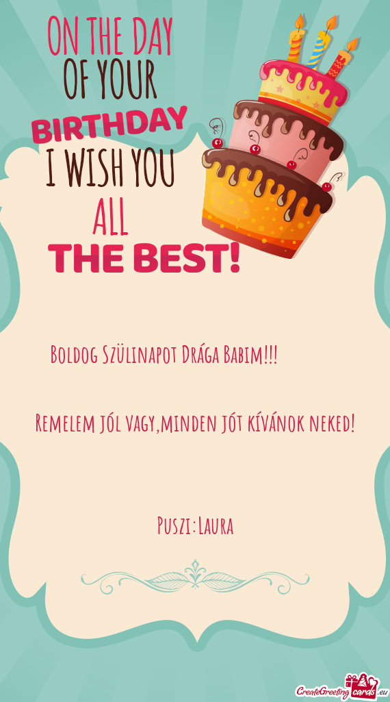 Boldog Szülinapot Drága Babim!!!♥️😘🎂🍾💐🎁