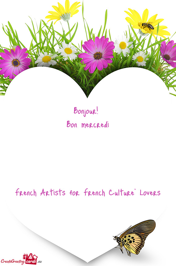 Bonjour! 
 Bon mercredi
 
 
 
 
 French Artists for French Culture