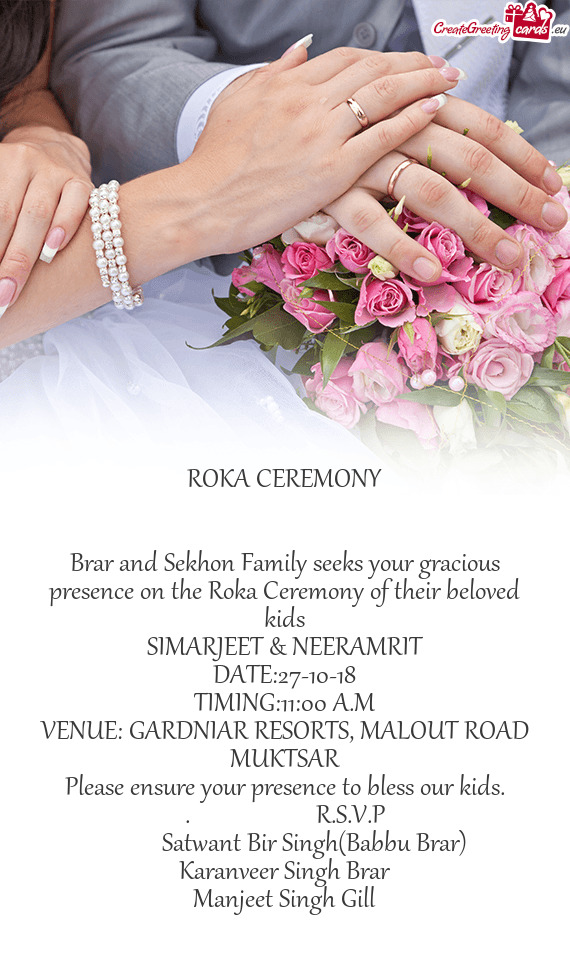 Brar and Sekhon Family seeks your gracious presence on the Roka Ceremony of their beloved kids
