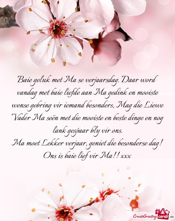 Bring vir iemand besonders, Mag die Liewe Vader Ma seën met die mooiste en beste dinge en nog lank