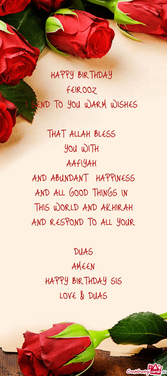 BUNDANT HAPPINESS
 AND ALL GOOD THINGS IN 
 THIS WORLD AND AKHIRAH
 AND RESPOND TO ALL YOUR 
 DUAS