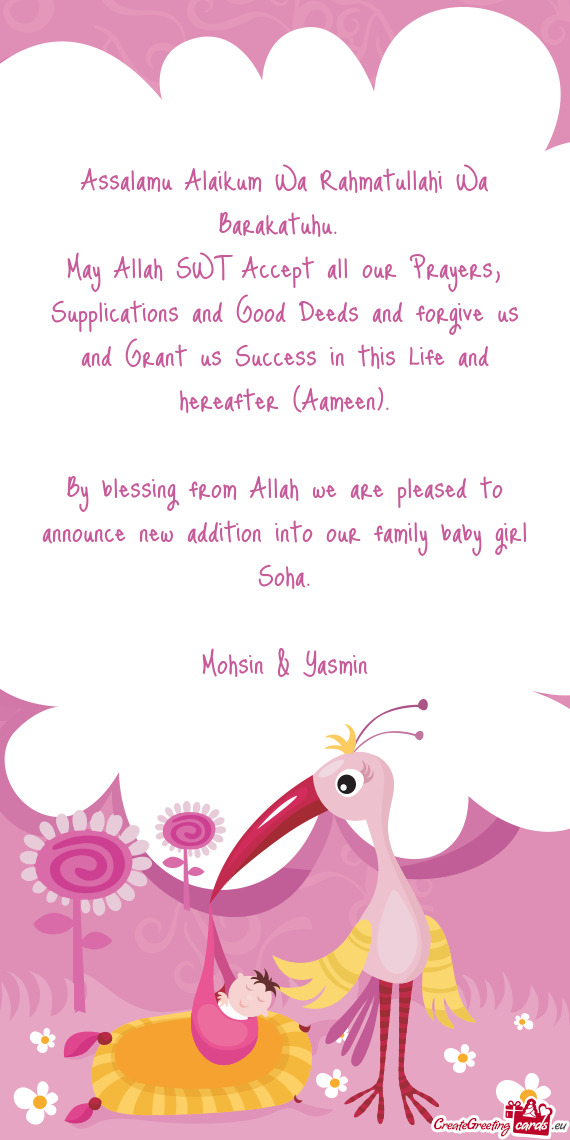 By blessing from Allah we are pleased to announce new addition into our family baby girl Soha