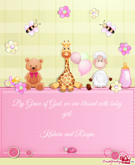 By Grace of God, we are blessed with baby girl.    Kishore