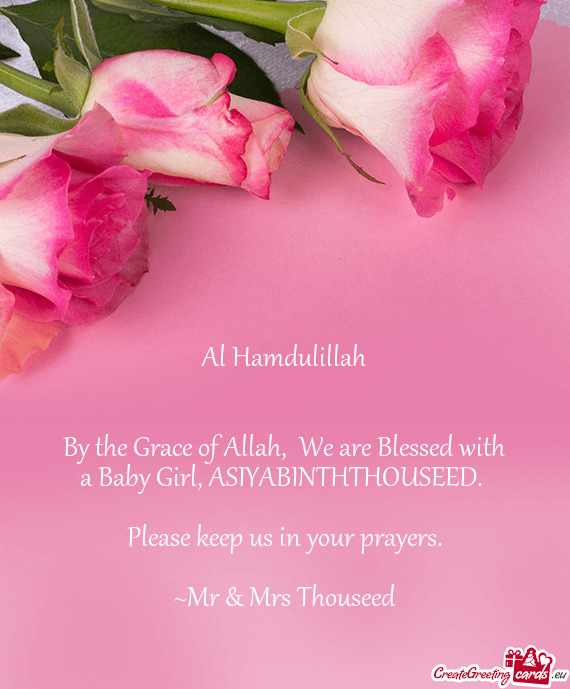 By the Grace of Allah, We are Blessed with a Baby Girl, ASIYABINTHTHOUSEED