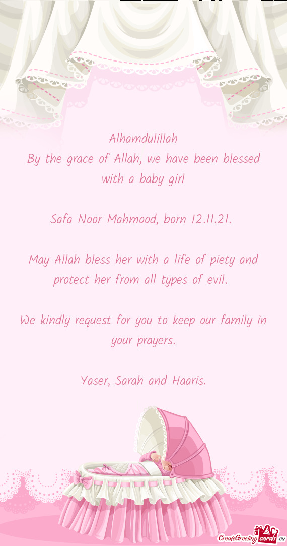By the grace of Allah, we have been blessed with a baby girl