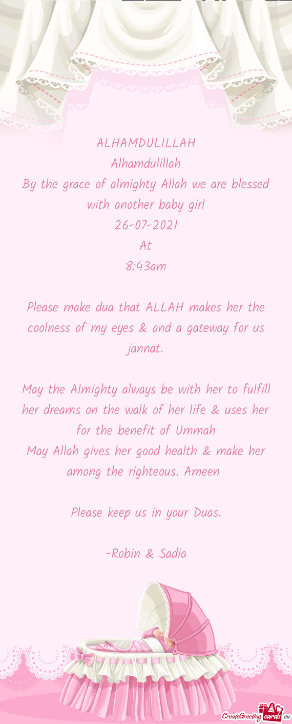 By the grace of almighty Allah we are blessed with another baby girl