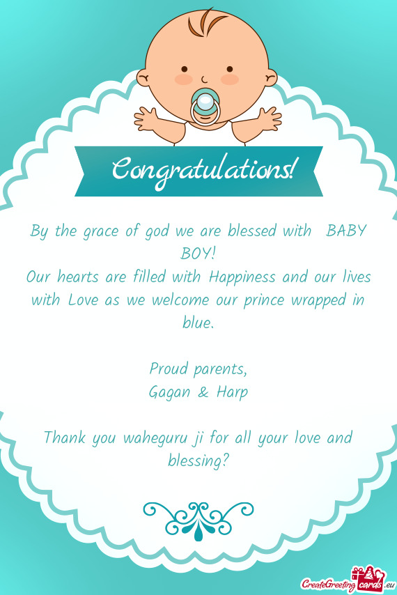 By the grace of god we are blessed with BABY BOY!
 Our hearts are filled with Happiness and our liv