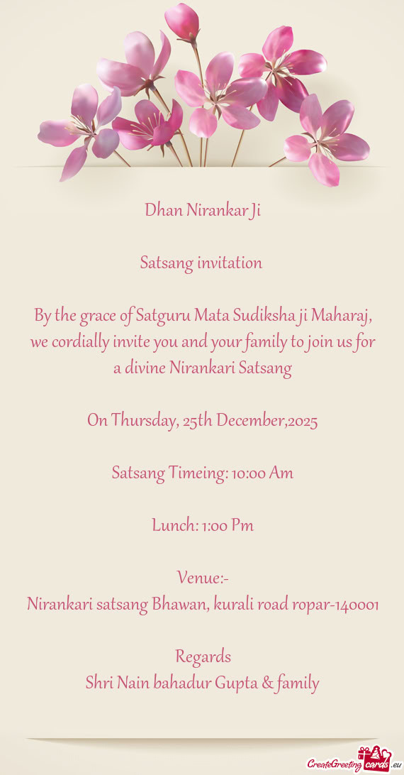 By the grace of Satguru Mata Sudiksha ji Maharaj, we cordially invite you and your family to join us
