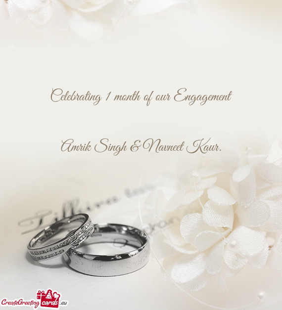 Celebrating 1 month of our Engagement
 
 
 Amrik Singh & Navneet Kaur